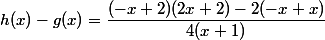 h(x)-g(x)=\dfrac{(-x+2)(2x+2)-2(-x+x)}{4(x+1)}